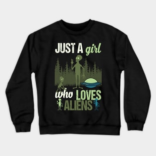 Just A Girl Who Loves Aliens Crewneck Sweatshirt